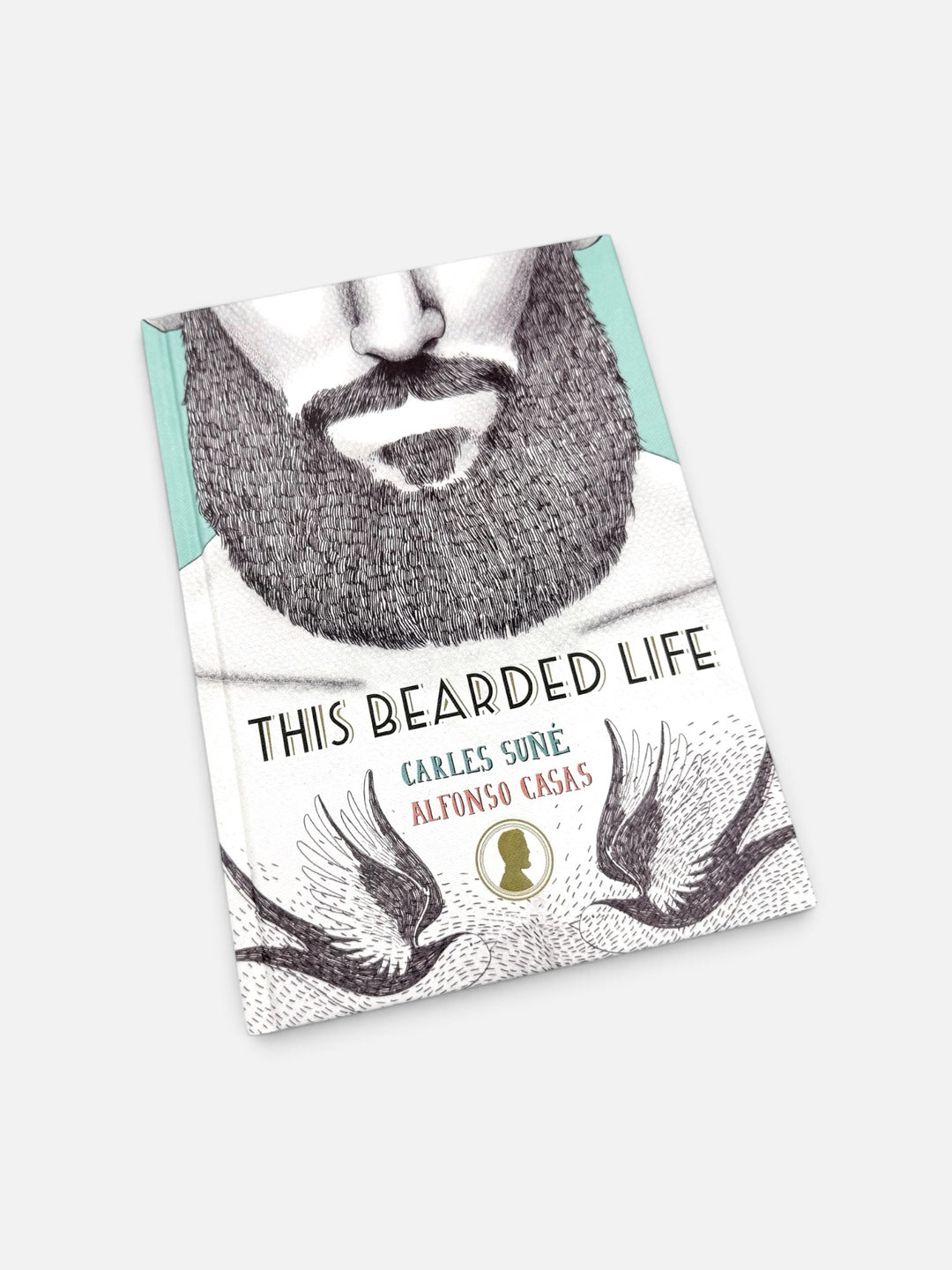 This Bearded Life hardback book by Carles Suñé and Alfonso Casas